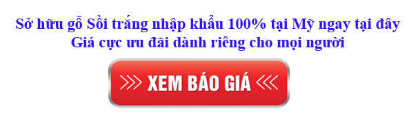 giá gỗ sồi trắng Mỹ nhập khẩu